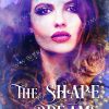 The Shape of dreams