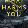 What Harms You