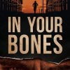 In Your Bones