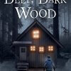 Deep, Dark Wood
