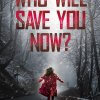 Who Will Save You Now?