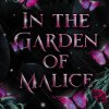 In the Garden of Malice