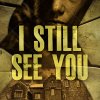 I Still See You