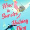 How To Survive A Holiday Fling (Ebook & Paperback)