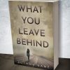 What You Leave Behind - Image 2