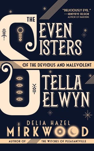 The Seven Sisters of the Devious and Malevolent Stella Selwyn