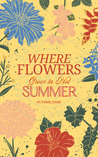 Where Flowers Grow In Hot Summer