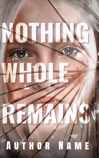 Nothing Whole Remains
