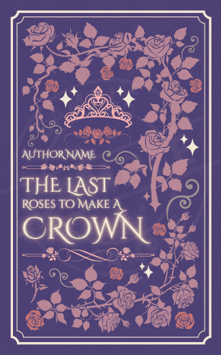 The Last Roses to Make a Crown