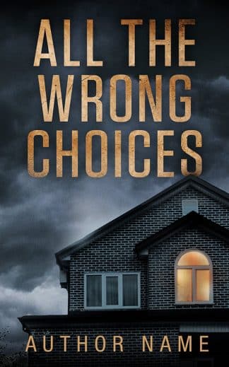 All the Wrong Choices
