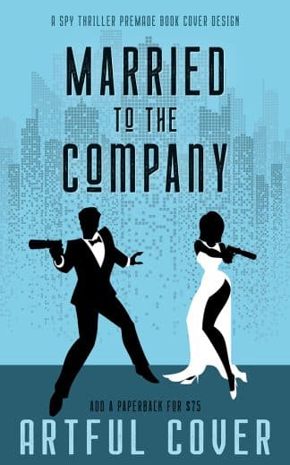 spy thriller premade book cover by Artful Cover - Married to the Company