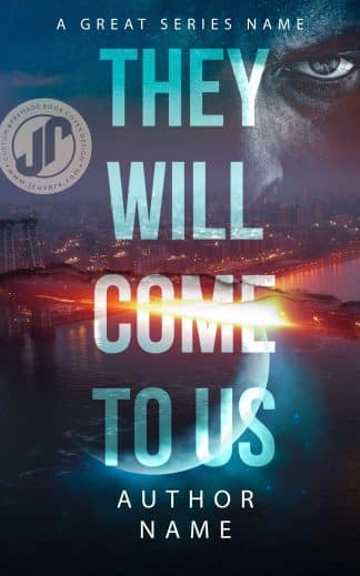 THEY WILL COME TO US
