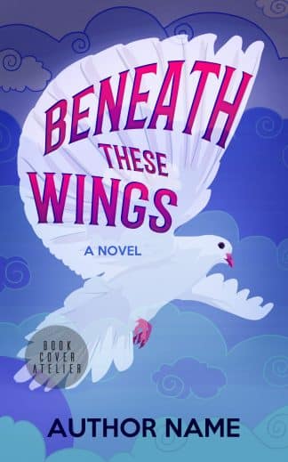 Beneath These Wings