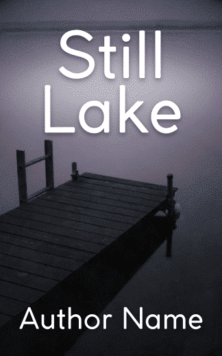 Pre-made Horror, Mystery, Thriller & Suspense Book Cover: Still Lake