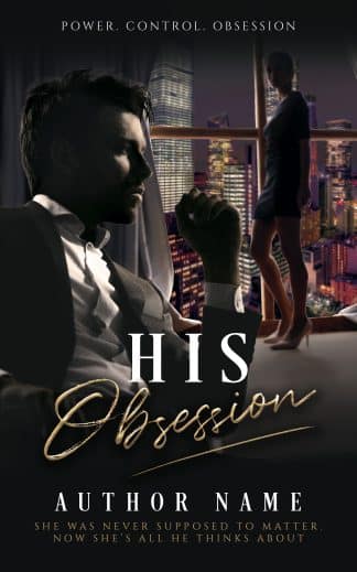 Ready Made Erotica, Romance, Thriller & Suspense Ebook Cover: His Obsession