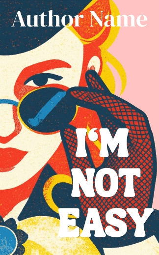 Pre-made Chick Lit, Comedy, Romance Book Cover: I'm Not Easy