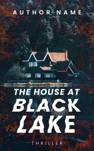 Premade Horror, Mystery, Thriller & Suspense Book Cover: The House At Black Lake - Thriller