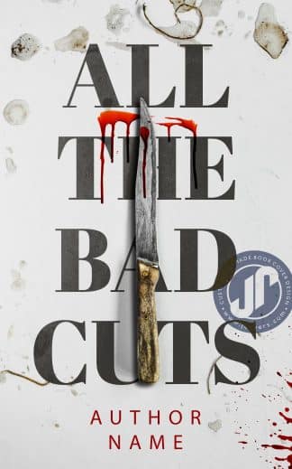 Premade Horror, Thriller & Suspense Cover Design: ALL THE BAD CUTS