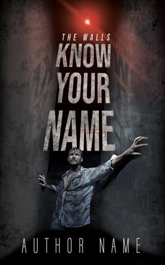 Premade Horror, Mystery, Thriller & Suspense Cover Design: The Walls Know Your Name