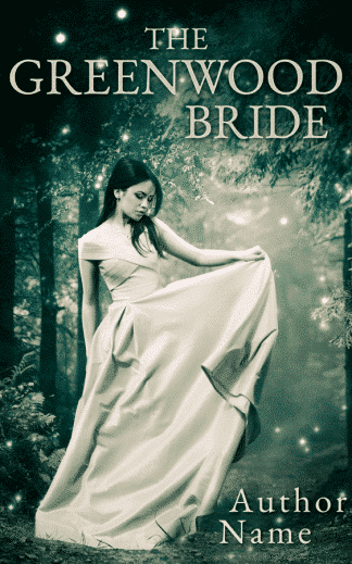 Premade Fantasy, Historical Fiction, Romance, Young Adult Ebook Cover: The Greenwood Bride