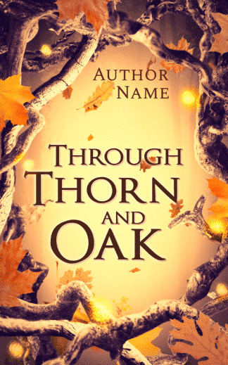Premade Fantasy, Young Adult Cover Design: Through Thorn and Oak