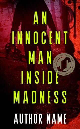 Pre-made Horror Book Cover: AN INNOCENT MAN INSIDE MADNESS
