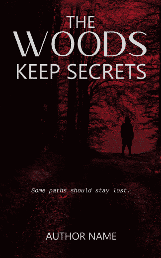 Ready Made Horror, Psychological / Mystery, Thriller & Suspense Ebook Cover: The Woods Keep Secrets | Thriller Book Cover