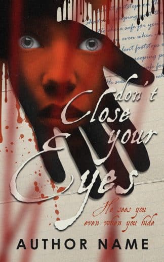Ready Made Horror, Psychological / Mystery, Thriller & Suspense Book Cover: DON'T CLOSE YOUR EYES - Serial Killer Thriller & Psychological Horror Premade Book Cover